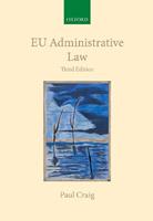 EU Administrative Law - Paul Craig - Libro Oxford University Press, Collected Courses of the Academy of European Law | Libraccio.it