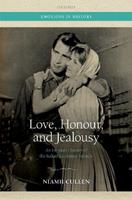 Love, Honour, and Jealousy - Niamh Cullen - Libro Oxford University Press, Emotions in History | Libraccio.it
