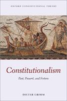 Constitutionalism - Dieter Grimm - Libro Oxford University Press, Oxford Constitutional Theory | Libraccio.it