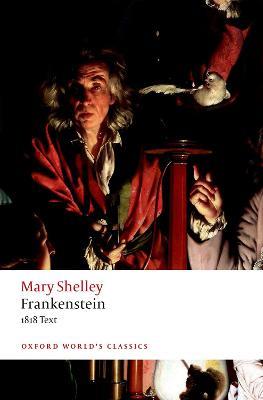 Frankenstein - Mary Wollstonecraft Shelley - Libro Oxford University Press, Oxford World's Classics | Libraccio.it