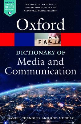 A Dictionary of Media and Communication - Daniel Chandler, Rod Munday - Libro Oxford University Press, Oxford Quick Reference | Libraccio.it