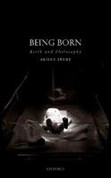 Being Born - Alison Stone - Libro Oxford University Press, Studies in Feminist Philosophy | Libraccio.it