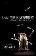 Enactivist Interventions - Shaun Gallagher - Libro Oxford University Press | Libraccio.it