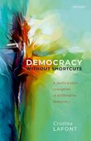 Democracy without Shortcuts - Cristina Lafont - Libro Oxford University Press | Libraccio.it