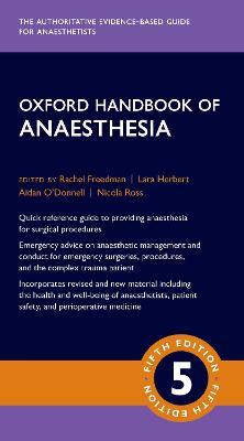 Oxford Handbook of Anaesthesia  - Libro Oxford University Press, Oxford Medical Handbooks | Libraccio.it