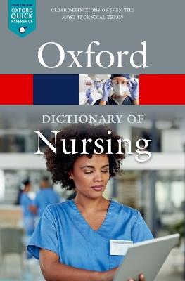 A Dictionary of Nursing  - Libro Oxford University Press, Oxford Quick Reference | Libraccio.it