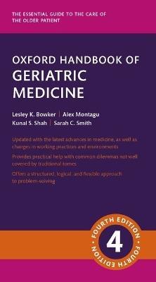 Oxford Handbook of Geriatric Medicine - Lesley Bowker, Alexandra Montagu, Kunal Shah - Libro Oxford University Press, Oxford Medical Handbooks | Libraccio.it