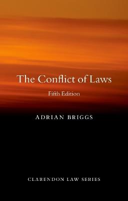 The Conflict of Laws - Adrian Briggs - Libro Oxford University Press, Clarendon Law Series | Libraccio.it