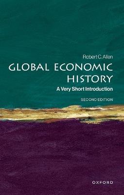 Global Economic History - Robert C. Allen - Libro Oxford University Press, Very Short Introductions | Libraccio.it