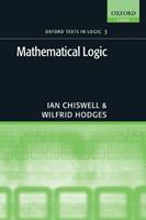 Mathematical Logic - Ian Chiswell, Wilfrid Hodges - Libro Oxford University Press, Oxford Texts in Logic | Libraccio.it
