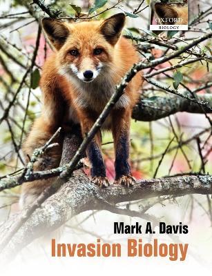 Invasion Biology - Mark A. Davis - Libro Oxford University Press | Libraccio.it