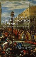 Information and Communication in Venice - Filippo de Vivo - Libro Oxford University Press | Libraccio.it