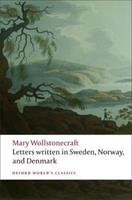 Letters written in Sweden, Norway, and Denmark - Mary Wollstonecraft - Libro Oxford University Press, Oxford World's Classics | Libraccio.it