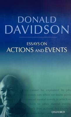 Essays on Actions and Events - Donald Davidson - Libro Oxford University Press, The Philosophical Essays of Donald Davidson (5 Volumes) | Libraccio.it