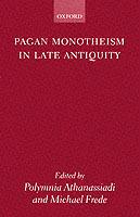 Pagan Monotheism in Late Antiquity  - Libro Oxford University Press | Libraccio.it