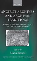 Ancient Archives and Archival Traditions  - Libro Oxford University Press, Oxford Studies in Ancient Documents | Libraccio.it