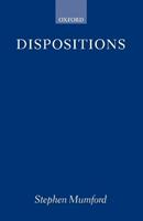 Dispositions - Stephen Mumford - Libro Oxford University Press | Libraccio.it