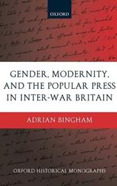 Gender, Modernity, and the Popular Press in Inter-War Britain