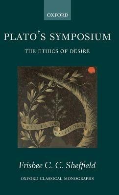 Plato's Symposium - Frisbee Sheffield - Libro Oxford University Press, Oxford Classical Monographs | Libraccio.it