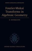 Fourier-Mukai Transforms in Algebraic Geometry - Daniel Huybrechts - Libro Oxford University Press, Oxford Mathematical Monographs | Libraccio.it