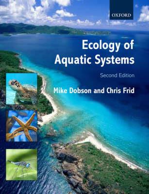 Ecology of Aquatic Systems - Michael Dobson, Chris Frid - Libro Oxford University Press | Libraccio.it