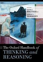The Oxford Handbook of Thinking and Reasoning  - Libro Oxford University Press Inc, Oxford Library of Psychology | Libraccio.it