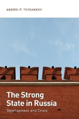 The Strong State in Russia - Andrei P. Tsygankov - Libro Oxford University Press Inc | Libraccio.it