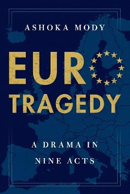 EuroTragedy - Ashoka Mody - Libro Oxford University Press Inc | Libraccio.it