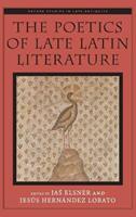 The Poetics of Late Latin Literature  - Libro Oxford University Press Inc, Oxford Studies in Late Antiquity | Libraccio.it