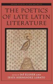 The Poetics of Late Latin Literature