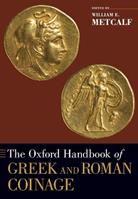 The Oxford Handbook of Greek and Roman Coinage  - Libro Oxford University Press Inc, Oxford Handbooks | Libraccio.it