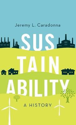Sustainability - Jeremy L. Caradonna - Libro Oxford University Press Inc | Libraccio.it