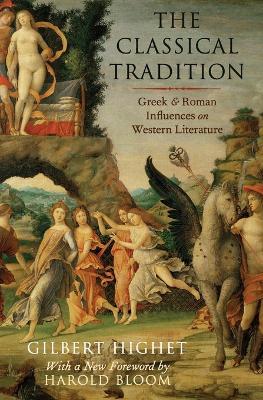 The Classical Tradition - Gilbert Highet, Harold Bloom - Libro Oxford University Press Inc | Libraccio.it