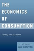 The Economics of Consumption - Tullio Jappelli, Luigi Pistaferri - Libro Oxford University Press Inc | Libraccio.it