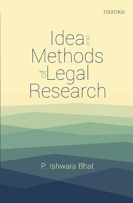 Idea and Methods of Legal Research - P. Ishwara Bhat - Libro OUP India | Libraccio.it