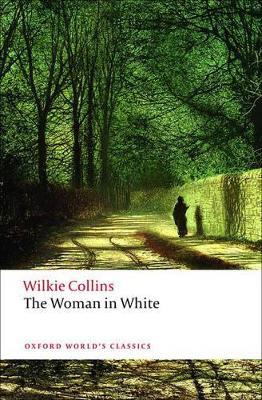 The Woman in White - Wilkie Collins - Libro Oxford University Press, Oxford World's Classics | Libraccio.it