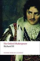 The Tragedy of King Richard III: The Oxford Shakespeare - William Shakespeare - Libro Oxford University Press, Oxford World's Classics | Libraccio.it