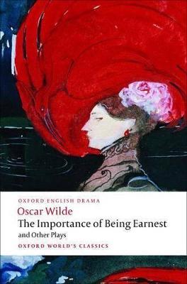 The Importance of Being Earnest and Other Plays - Oscar Wilde - Libro Oxford University Press, Oxford World's Classics | Libraccio.it