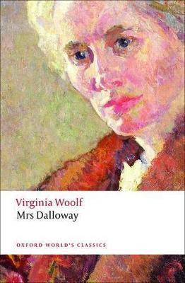 Mrs Dalloway - Virginia Woolf - Libro Oxford University Press, Oxford World's Classics | Libraccio.it