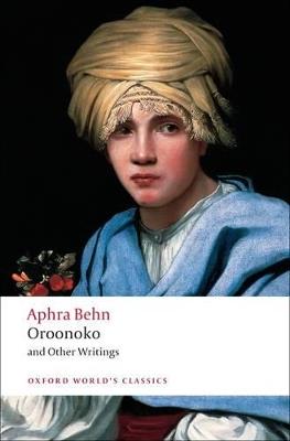 Oroonoko and Other Writings - Aphra Behn - Libro Oxford University Press, Oxford World's Classics | Libraccio.it
