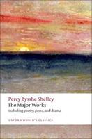 The Major Works - Percy Bysshe Shelley - Libro Oxford University Press, Oxford World's Classics | Libraccio.it