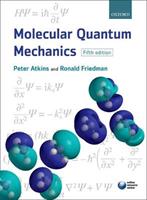Molecular Quantum Mechanics - Peter W. Atkins, Ronald S. Friedman - Libro Oxford University Press | Libraccio.it