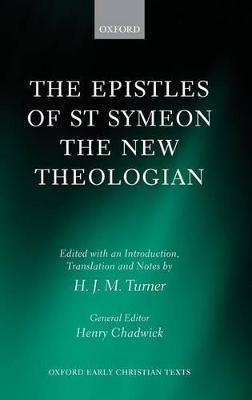 The Epistles of St Symeon the New Theologian - H. J. M. Turner - Libro Oxford University Press, Oxford Early Christian Texts | Libraccio.it