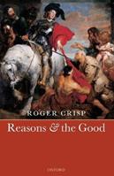 Reasons and the Good - Roger Crisp - Libro Oxford University Press | Libraccio.it