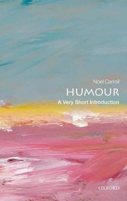 Humour - Noël Carroll - Libro Oxford University Press, Very Short Introductions | Libraccio.it