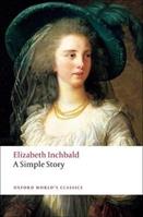A Simple Story - Elizabeth Inchbald - Libro Oxford University Press, Oxford World's Classics | Libraccio.it