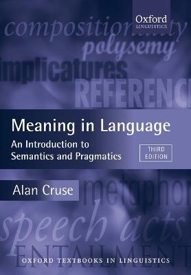 Meaning in Language - Alan Cruse - Libro Oxford University Press, Oxford Textbooks in Linguistics | Libraccio.it