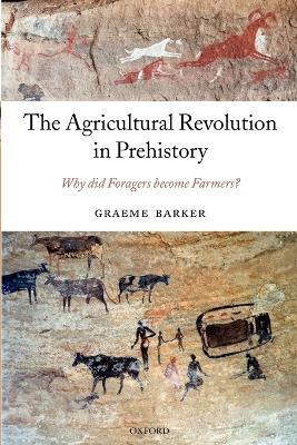 The Agricultural Revolution in Prehistory - Graeme Barker - Libro Oxford University Press | Libraccio.it