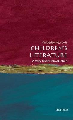 Children's Literature - Kimberley Reynolds - Libro Oxford University Press, Very Short Introductions | Libraccio.it