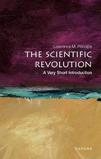 The Scientific Revolution - Lawrence M. Principe - Libro Oxford University Press, Very Short Introductions | Libraccio.it